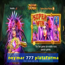 neymar 777 plataforma